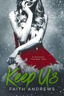Keep Us: A Grayson Holiday Novella (The Grayson Sibling #3) Keep Us: A Grayson Holiday Novella (The Grayson Sibling #3)
