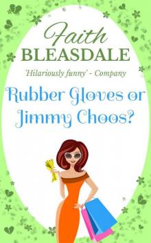 Rubber Gloves or Jimmy Choos? Rubber Gloves or Jimmy Choos?