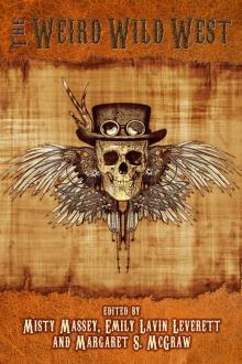 The Weird Wild West (The Weird and Wild Series) The Weird Wild West (The Weird and Wild Series)