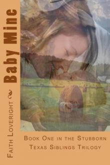 Baby Mine (Stubborn Texas Siblings Book 1) Baby Mine (Stubborn Texas Siblings Book 1)