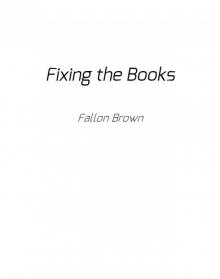 Fixing the Books Fixing the Books