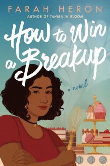 How to Win a Breakup: A Novel How to Win a Breakup: A Novel