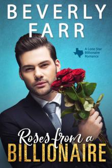 Roses from a Billionaire: A Clean Billionaire Romance (Lone Star Billionaires, #2)