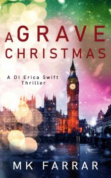 A GRAVE CHRISTMAS: A DI Erica Swift Christmas Special A GRAVE CHRISTMAS: A DI Erica Swift Christmas Special