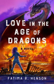 Love in the Age of Dragons: a Novel
