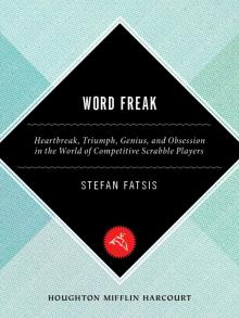 Word Freak : Heartbreak, Triumph, Genius, and Obsession in the World of Competitive Scrabble Players (9780547524313)