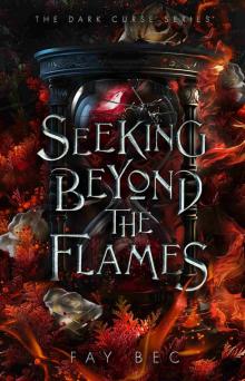 Seeking Beyond The Flames (The Dark Curse Series Book 2)