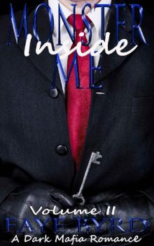 Monster Inside Me: Volume II (A Dark Mafia Romance Book 2) Monster Inside Me: Volume II (A Dark Mafia Romance Book 2)