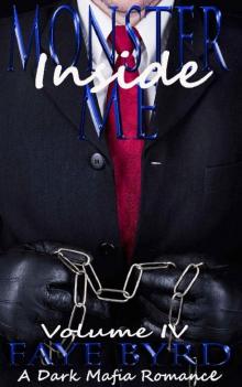 Monster Inside Me: Volume IV (A Dark Mafia Romance Book 4) Monster Inside Me: Volume IV (A Dark Mafia Romance Book 4)
