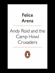 Andy Roid and the Camp Howl Crusades Andy Roid and the Camp Howl Crusades