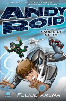 Andy Roid and the Tracks of Death Andy Roid and the Tracks of Death