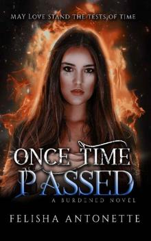 Once Time Passed (A Burdened Novel Book 4)