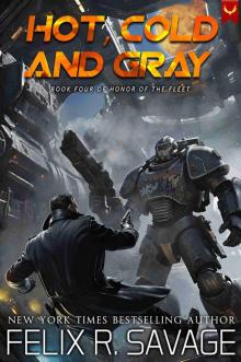 Hot, Cold, and Gray (Honor of the Fleet Book 4)