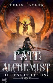 The End of Destiny: A Time Regression LitRPG (Fate Alchemist Book 3)