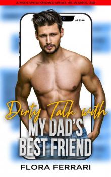 Dirty Talk with My Dad’s Best Friend (Man Who Knows What He Wants, 311)
