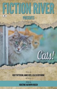 Cats!: Fiction River Presents, #11 Cats!: Fiction River Presents, #11