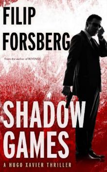 SHADOW GAMES: A technothriller (Hugo Xavier Series Book 2) SHADOW GAMES: A technothriller (Hugo Xavier Series Book 2)