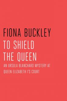 To Shield the Queen To Shield the Queen