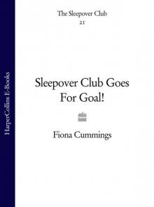Sleepover Club Goes For Goal! Sleepover Club Goes For Goal!