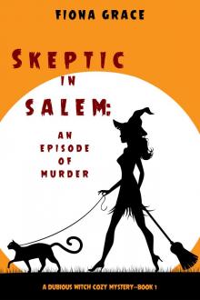 Skeptic in Salem: An Episode of Murder Skeptic in Salem: An Episode of Murder
