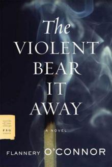 The Violent Bear It Away: A Novel