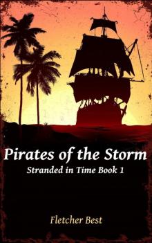 Pirates of the Storm (Stranded In Time Book 1) Pirates of the Storm (Stranded In Time Book 1)