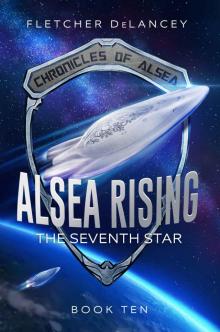 Alsea Rising: The Seventh Star (Chronicles of Alsea Book 10) Alsea Rising: The Seventh Star (Chronicles of Alsea Book 10)