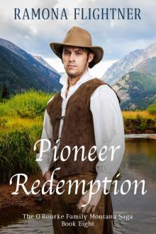 Pioneer Redemption: The O’Rourke Family Montana Saga, Book Eight