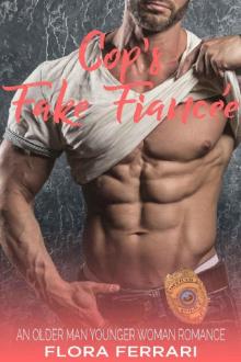 Cop's Fake Fiancée: An Older Man Younger Woman Romance (A Man Who Knows What He Wants Book 46)