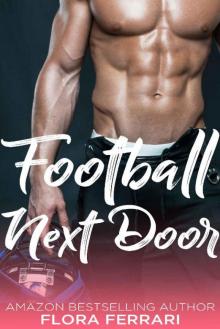 Football Next Door: An Older Man Younger Woman Romance (A Man Who Knows What He Wants Book 70)