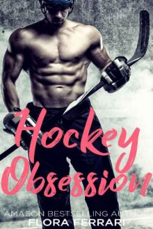 Hockey Obsession: An Older Man Younger Woman Romance (A Man Who Knows What He Wants Book 76)