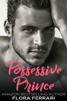 Possessive Prince: An Older Man Younger Woman Romance (A Man Who Knows What He Wants Book 66)