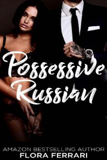 Possessive Russian: An Older Man Younger Woman Romance (A Man Who Knows What He Wants Book 79)