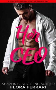 Her CEO: An Instalove Possessive Alpha Romance (A Man Who Knows What He Wants Book 180)