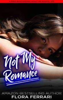 Not My Romance: A Steamy Standalone Instalove Romance