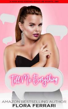 Tell Me Everything: A Steamy Standalone Instalove Romance