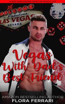 Vegas With Dad's Best Friend: A Steamy Standalone Instalove Romance