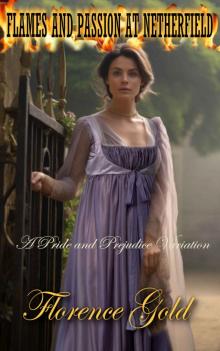 Flames and Passion at Netherfield: A Pride and Prejudice Variation