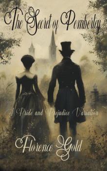 The Secret of Pemberley: A Pride and Prejudice Variation