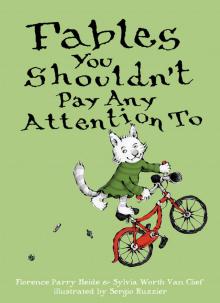 Fables You Shouldn't Pay Any Attention To Fables You Shouldn't Pay Any Attention To