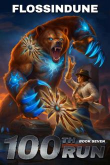 100th Run - Book Seven: A Regressor's LitRPG Adventure