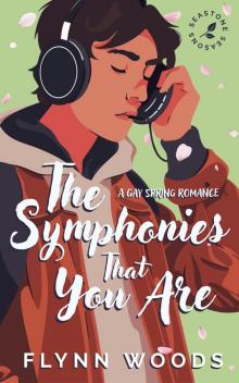 The Symphonies That You Are: A Gay Spring Romance