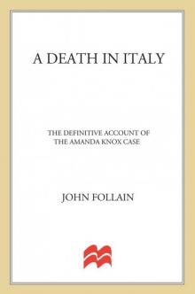 A Death in Italy: The Definitive Account of the Amanda Knox Case