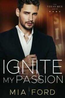 Ignite My Passion: The Vegas Men Series Book 3