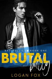 Brutal Bully (Bad Bullies Book One): A Dark High School Bully Romance Brutal Bully (Bad Bullies Book One): A Dark High School Bully Romance