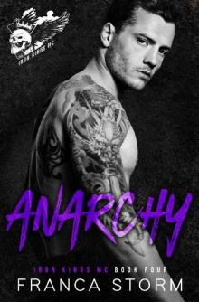 ANARCHY (Iron Kings MC, #4) ANARCHY (Iron Kings MC, #4)