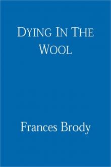 Dying In The Wool: A Kate Shackleton Mystery