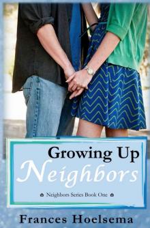 Growing Up Neighbors Growing Up Neighbors