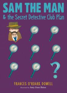 Sam the Man & the Secret Detective Club Plan Sam the Man & the Secret Detective Club Plan