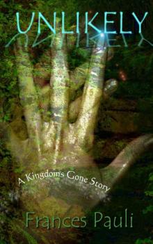 Unlikely (Kingdoms Gone)